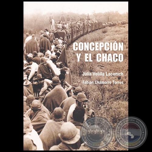 CONCEPCIN Y EL CHACO -  Autores: JULIA VELILLA LACONICH / FABIN CHAMORRO TORRES - Ao 2019